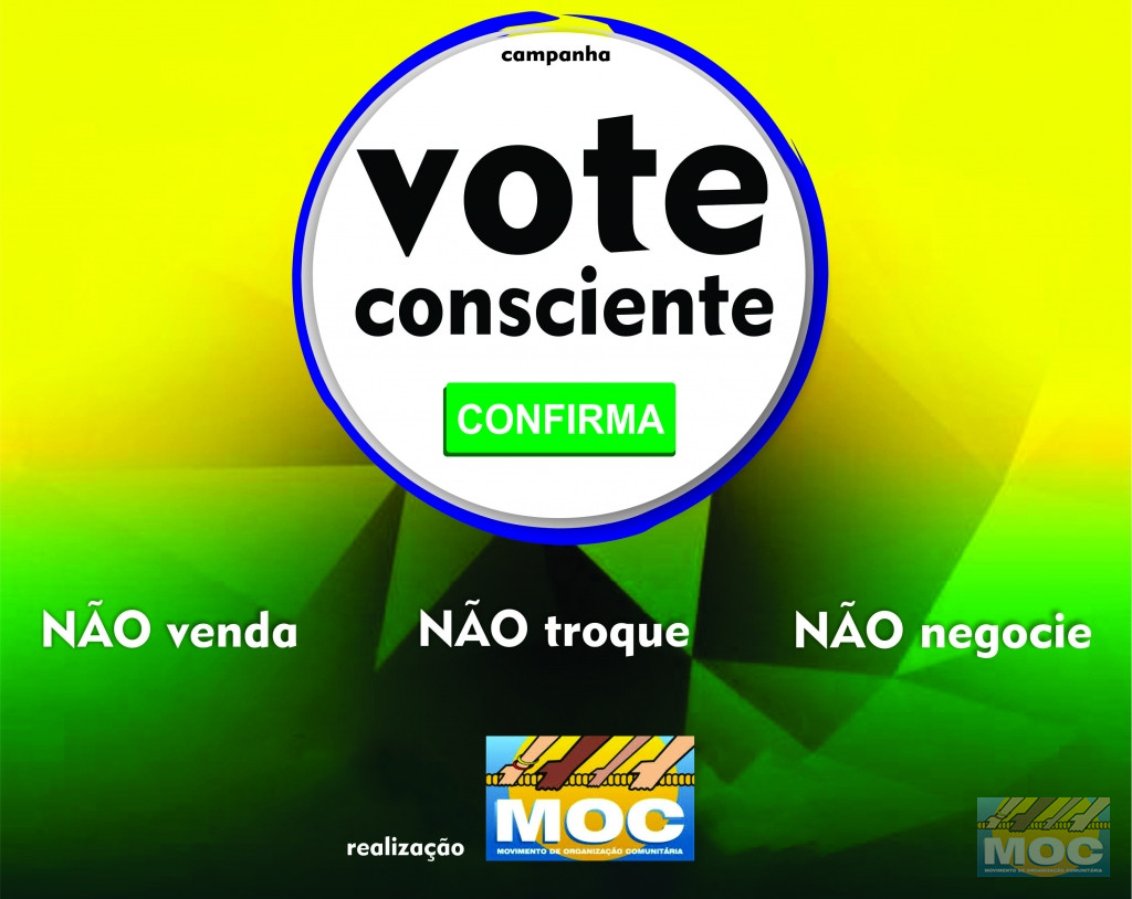 MOC lança a Campanha: VOTE CONSCIENTE: Não venda - Não troque - Não negocie.