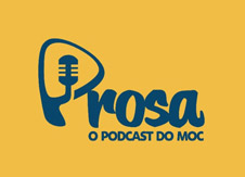 Prosa - O Podcast do MOC