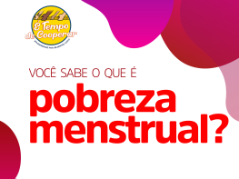 Vamos falar sobre pobreza menstrual?