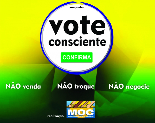 Campanha VOTE CONSCIENTE: Não venda -  Não Troque - Não Negocie