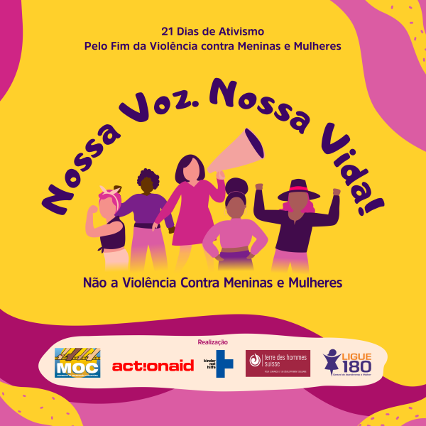 MOC lança campanha 21 dias de Ativismo - Pelo Fim da Violência contra Meninas e Mulheres Nossa Voz, Nossa Vida! 